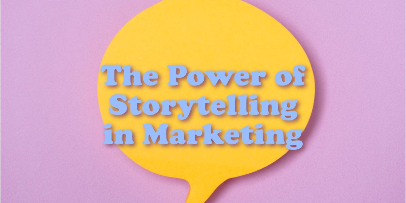 The Power of Storytelling in Marketing