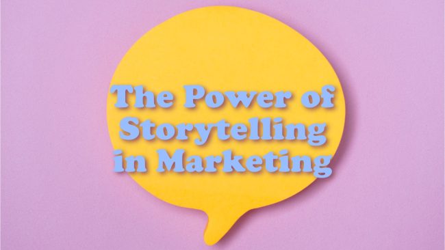 The Power of Storytelling in Marketing