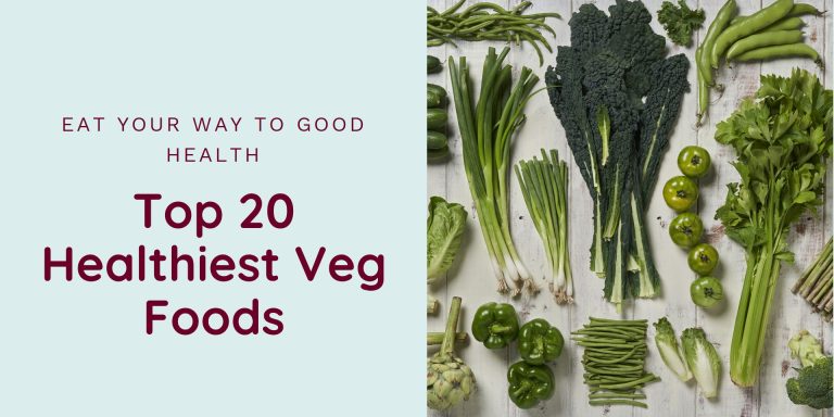 What Are the Top 20 Healthiest Veg Foods to Eat